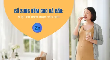 Bổ sung kẽm cho bà bầu: 8 lợi ích thiết thực cần biết