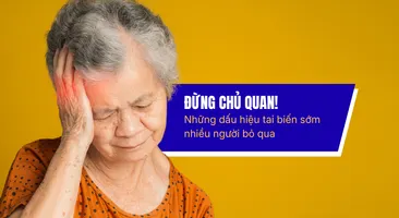 Đừng chủ quan! Những dấu hiệu tai biến sớm nhiều người bỏ qua