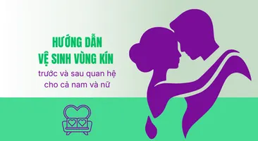 Hướng dẫn vệ sinh vùng kín trước và sau quan hệ cho cả nam và nữ