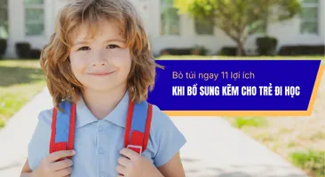Bỏ túi ngay 11 lợi ích khi bổ sung kẽm cho trẻ đi học