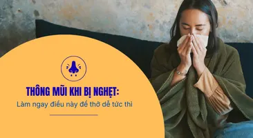 Thông mũi khi bị nghẹt: làm ngay điều này để thở dễ tức thì