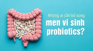 Những ai cần bổ sung men vi sinh probiotics?