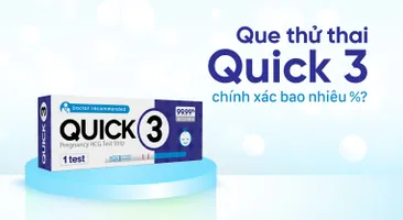 Que thử thai Quick 3 chính xác bao nhiêu %?