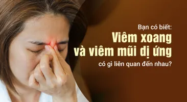 Bạn có biết: Viêm xoang và viêm mũi dị ứng có gì liên quan đến nhau?