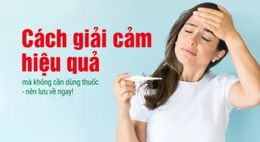 Cách giải cảm hiệu quả mà không cần dùng thuốc - nên lưu về ngay!