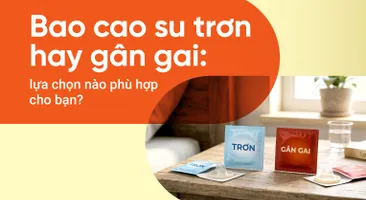 Bao cao su trơn hay gân gai: lựa chọn nào phù hợp cho bạn?