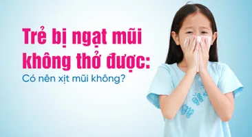Trẻ bị ngạt mũi không thở được: Có nên xịt mũi không?