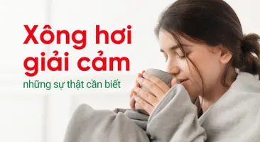 Xông hơi giải cảm - những sự thật cần biết