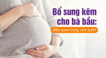 Bổ sung kẽm cho bà bầu: điều quan trọng, chớ quên!
