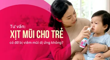 Tư vấn: Xịt mũi cho trẻ có đỡ bị viêm mũi dị ứng không?