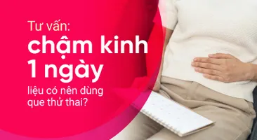 Tư vấn: chậm kinh 1 ngày liệu có nên dùng que thử thai?