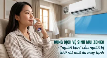 Dung dịch vệ sinh mũi Zenko - "người bạn" của người bị khô rát mũi do máy lạnh