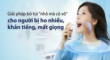 Giải pháp bỏ túi "nhỏ mà có võ" cho người bị ho nhiều, khản tiếng, mất giọng