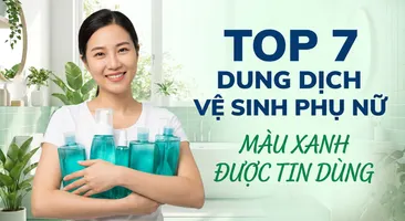 Top 7 dung dịch vệ sinh phụ nữ màu xanh được tin dùng