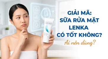 Giải mã: Sữa rửa mặt Lenka có tốt không? ai nên dùng?