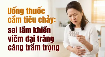 Uống thuốc cầm tiêu chảy: sai lầm khiến viêm đại tràng càng trầm trọng