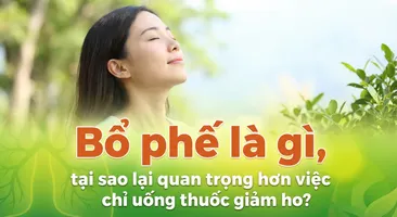 Bổ phế là gì, tại sao lại quan trọng hơn việc chỉ uống thuốc giảm ho?