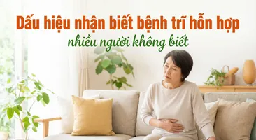 Dấu hiệu nhận biết bệnh trĩ hỗn hợp - nhiều người không biết
