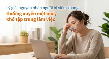 Lý giải nguyên nhân người bị viêm xoang thường xuyên mệt mỏi, khó tập trung làm việc