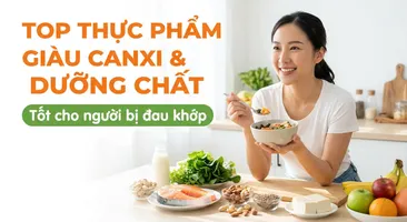 Top thực phẩm giàu canxi và dưỡng chất tốt cho người bị đau khớp