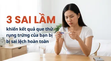3 sai lầm khiến kết quả que thử rụng trứng bị sai lệch hoàn toàn