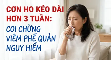 Cơn ho kéo dài hơn 3 tuần: coi chừng viêm phế quản nguy hiểm