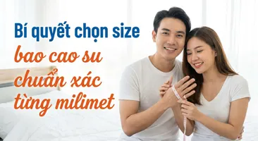 Bí quyết chọn size bao cao su chuẩn xác từng milimet