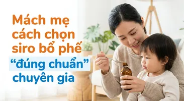 Mách mẹ cách chọn siro bổ phế "đúng chuẩn" chuyên gia