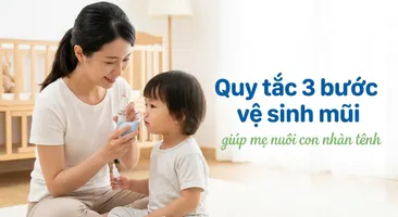 Quy tắc 3 bước vệ sinh mũi giúp mẹ nuôi con nhàn tênh