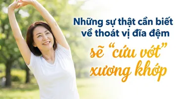 Những sự thật cần biết về thoát vị đĩa đệm sẽ "cứu vớt" xương khớp