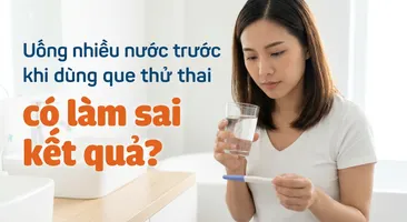 Uống nhiều nước trước khi dùng que thử thai có làm sai kết quả?