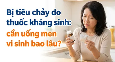 Bị tiêu chảy do thuốc kháng sinh: cần uống men vi sinh bao lâu?
