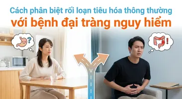 Cách phân biệt rối loạn tiêu hóa thông thường với bệnh đại tràng nguy hiểm