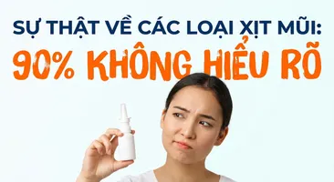Sự thật về các loại xịt mũi: 90% không hiểu rõ