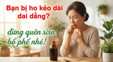 Bạn bị ho kéo dài dai dẳng? Đừng quên siro bổ phế nhé!