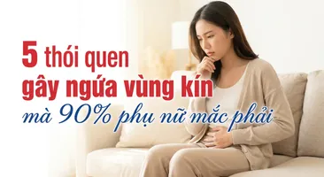 5 thói quen gây ngứa vùng kín mà 90% phụ nữ mắc phải