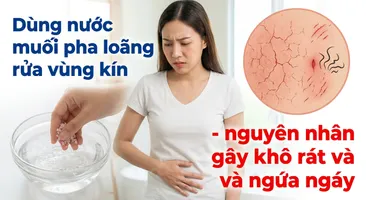 Dùng nước muối pha loãng rửa vùng kín - nguyên nhân gây khô rát và ngứa ngáy