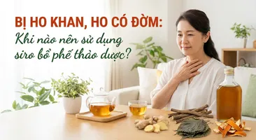 Bị ho khan, ho có đờm: khi nào nên sử dụng siro bổ phế thảo dược?