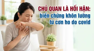 Chủ quan là hối hận: biến chứng khôn lường từ cơn ho do covid