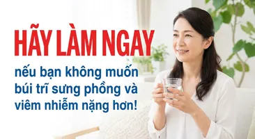 Hãy làm ngay nếu bạn không muốn búi trĩ sưng phồng và viêm nhiễm nặng hơn!