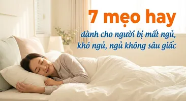 7 mẹo hay dành cho người bị mất ngủ, khó ngủ, ngủ không sâu giấc