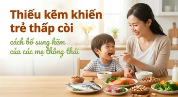 Thiếu kẽm khiến trẻ thấp còi: cách bổ sung kẽm của các mẹ thông thái