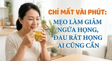 Chỉ mất vài phút: mẹo làm giảm ngứa họng, đau rát họng ai cũng cần