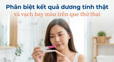 Phân biệt kết quả dương tính thật và vạch bay màu trên que thử thai