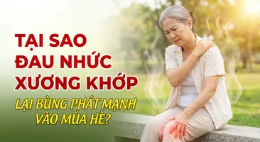Tại sao đau nhức xương khớp lại bùng phát mạnh vào mùa hè?