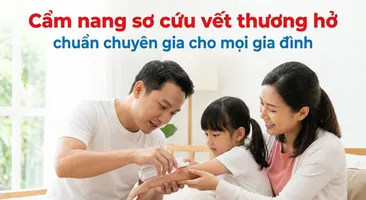 Cẩm nang sơ cứu vết thương hở chuẩn chuyên gia cho mọi gia đình