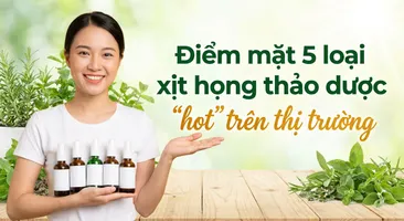 Điểm mặt 5 loại xịt họng thảo dược "hot" trên thị trường