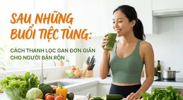 Sau những buổi tiệc tùng: cách thanh lọc gan đơn giản cho người bận rộn