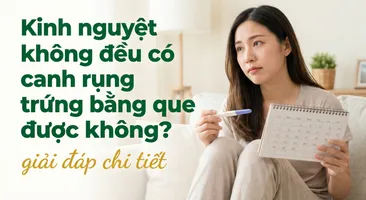 Kinh nguyệt không đều có canh rụng trứng bằng que được không? giải đáp chi tiết