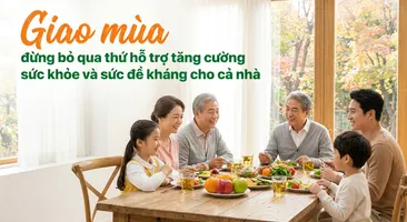 Giao mùa, đừng bỏ qua thứ hỗ trợ tăng cường sức khỏe và sức đề kháng cho cả nhà
